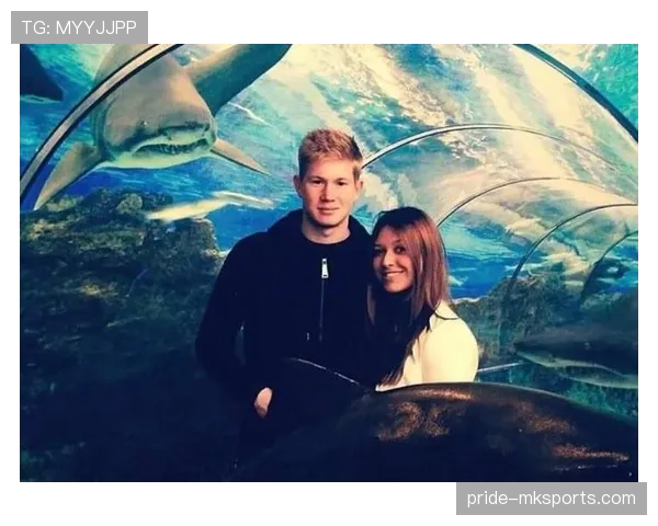 德布劳内家庭生活曝光 德布劳内家庭生活曝光